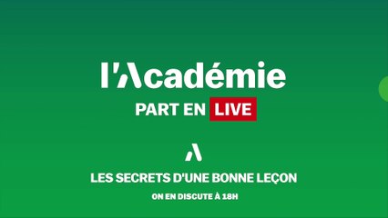 L'Académie part en LIVE : les secrets d'une bonne leçon (replay)