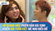 GIN TUẤN KIỆT thả thính HỒ QUANG HIẾU phiên bản GÁI XINH 