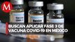 Éstas vacunas contra covid-19 buscan ensayos clínicos en México