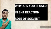 HALO ALKANES || WHY APS IS USED IN SN2 REACTION || ROLE OF SOLVENT IN SN2 REACTION
