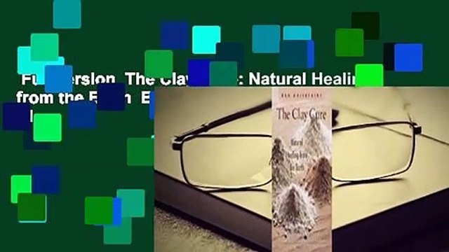 Full version The Clay Cure: Natural Healing from the Earth Best Sellers Rank : #1
