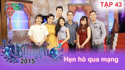 Hẹn hò qua mạng | NGHÌN LẺ MỘT CHUYỆN | Tập 43 | 09/08/2015