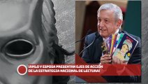 ¡AMLO y ESPOSA Presentan ejes de acción de la Estrategia Nacional de Lectura!