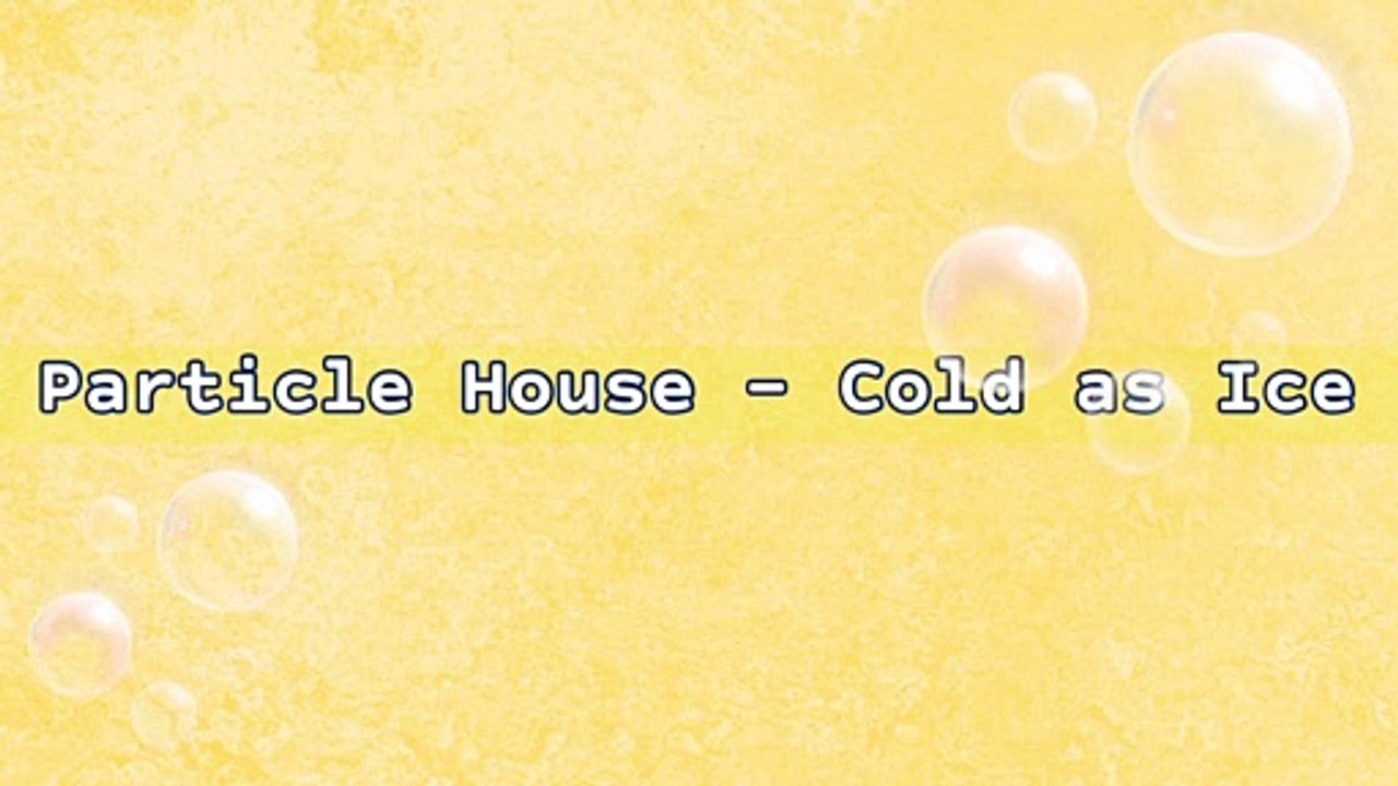 Particle House  - Cold as Ice | Music Collection