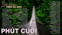 Phút Cuối, Một Mai Em Đi - TÌNH CA XƯA Phòng Trà Sài Gòn bất Hủ Một Thời - Tình Khúc Sầu Thấu Tim