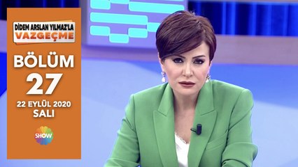 Didem Arslan Yılmaz'la Vazgeçme 27. Bölüm | 22 Eylül 2020