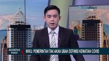 Wiku: Pemerintah Tak Akan Ubah Definisi Kematian Covid-19