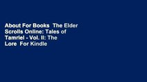 About For Books  The Elder Scrolls Online: Tales of Tamriel - Vol. II: The Lore  For Kindle