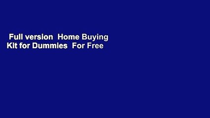 Full version  Home Buying Kit for Dummies  For Free