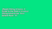 [Read] Hiking Arizona: A Guide to the State's Greatest Hiking Adventures  Best Sellers Rank : #1