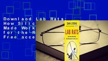 Downlaod Lab Rats: How Silicon Valley Made Work Miserable for the Rest of Us Free acces