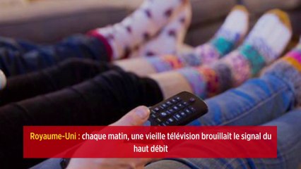 Royaume-Uni : chaque matin, une vieille télévision brouillait le signal du haut débit