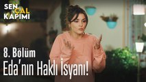 Eda'nın haklı isyanı - Sen Çal Kapımı 8. Bölüm