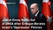 Jewish Envoy Walks Out of UNGA After Erdogan Berates Israel's 'Oppression' Policies