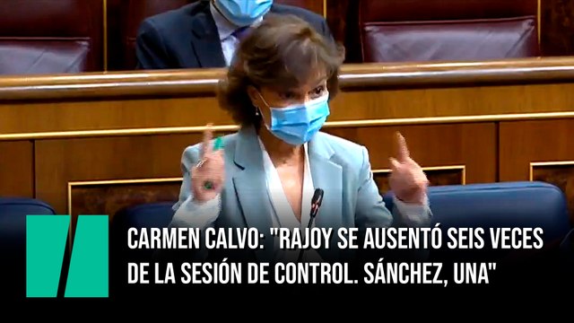 Carmen Calvo: Rajoy se ausentó seis veces de la sesión de control. Sánchez, una