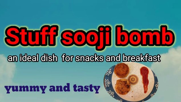 Yummy and delicious stuff suji (sooji/rawa) bombs || tasty snacks and breakfast ideas for kids ||