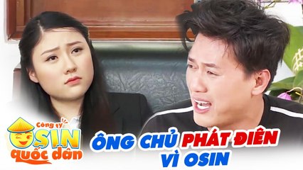 Công Ty Osin Quốc Dân I Ôsin cấp cao được THĂNG CHỨC, ra lệnh khiến ông chủ phát điên