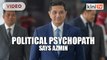 'Incorrigible liar and political psychopath', Azmin tweets after Anwar's announcement