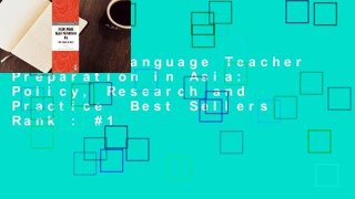 English Language Teacher Preparation in Asia: Policy, Research and Practice  Best Sellers Rank : #1
