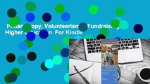 Philanthropy, Volunteerism & Fundraising in Higher Education  For Kindle