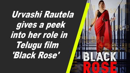 Urvashi Rautela gives a peek into her role in Telugu film 'Black Rose'