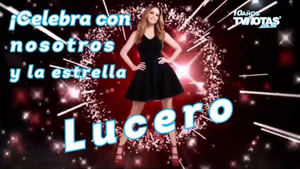 Festeja con Lucero y nosotros el 10 Aniversario de TVN