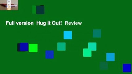 Full version  Hug It Out!  Review