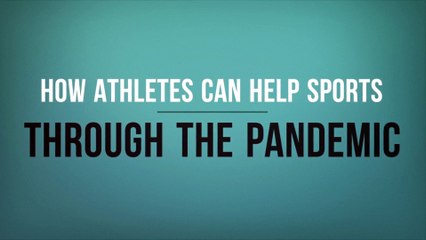 How Athletes Can Help Sports Through the Pandemic