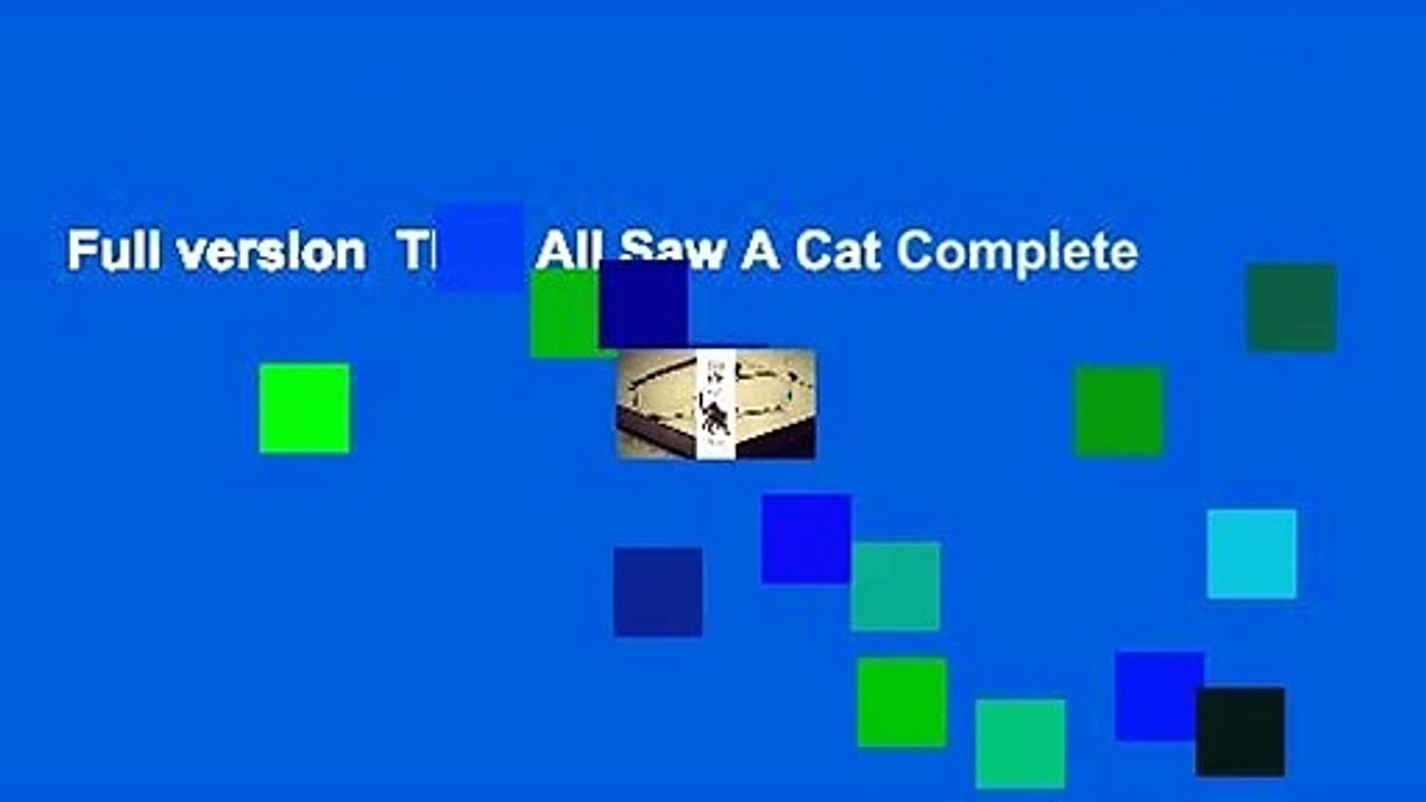 Full version  They All Saw A Cat Complete