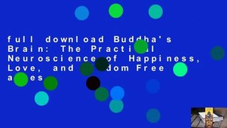 full download Buddha's Brain: The Practical Neuroscience of Happiness, Love, and Wisdom Free acces
