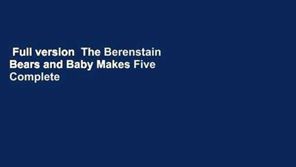 Full version  The Berenstain Bears and Baby Makes Five Complete