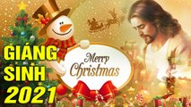 Nhạc Giáng Sinh 2021 Mới Nhất - LK Nhạc Noel Sôi Động Mừng Sinh Nhật Chúa 2021  MỞ TO CỰC HAY