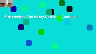 Full version  The Fuzzy Duckling Complete