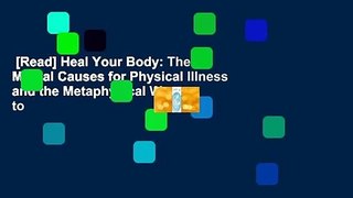 [Read] Heal Your Body: The Mental Causes for Physical Illness and the Metaphysical Way to