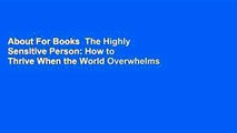 About For Books  The Highly Sensitive Person: How to Thrive When the World Overwhelms You  Review