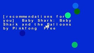 [recommendations for you]  Baby Shark: Baby Shark and the Balloons by Pinkfong  Free