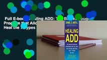 Full E-book  Healing ADD: The Breakthrough Program that Allows You to See and Heal the 7 Types of