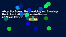 About For Books  The Smudging and Blessings Book: Inspirational Rituals to Cleanse and Heal  Review