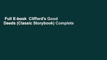 Full E-book  Clifford's Good Deeds (Classic Storybook) Complete
