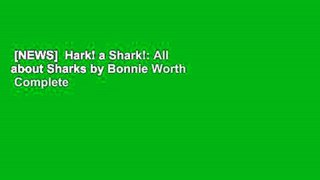 [NEWS]  Hark! a Shark!: All about Sharks by Bonnie Worth  Complete