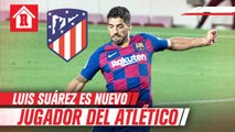 Luis Suárez: Atlético de Madrid anunció el fichaje del pistolero