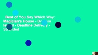Best of You Say Which Way: Magician's House - Dolphin Island - Deadline Delivery - Stranded