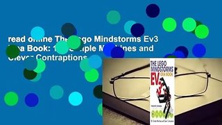 read online The Lego Mindstorms Ev3 Idea Book: 181 Simple Machines and Clever Contraptions