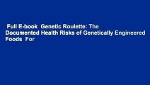 Full E-book  Genetic Roulette: The Documented Health Risks of Genetically Engineered Foods  For