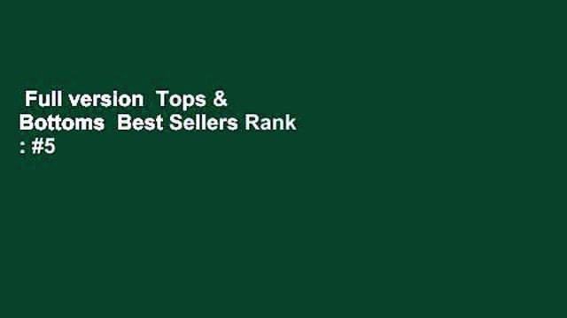 Full version Tops & Bottoms Best Sellers Rank : #5