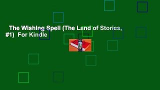 The Wishing Spell (The Land of Stories, #1)  For Kindle