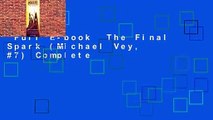 Full E-book  The Final Spark (Michael Vey, #7) Complete
