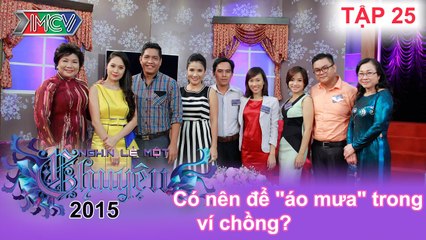 Có nên để "áo mưa" trong ví chồng? | NGHÌN LẺ MỘT CHUYỆN | Tập 25 | 05/04/2015