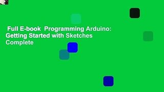 Full E-book  Programming Arduino: Getting Started with Sketches Complete