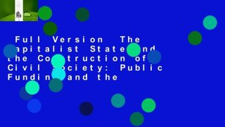 Full Version  The Capitalist State and the Construction of Civil Society: Public Funding and the